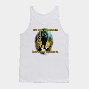 It's Only Unseekable If You Stop Seeking It Tank Top